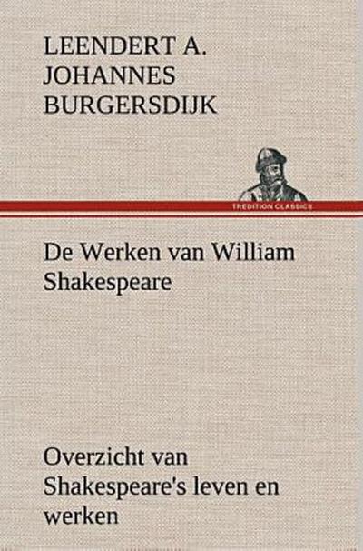 De Werken van William Shakespeare Overzicht van Shakespeare’s leven en werken