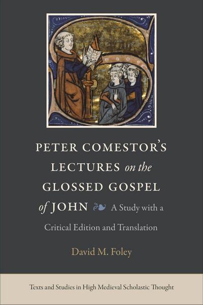 Peter Comestor’s Lectures on the Glossed Gospels of John