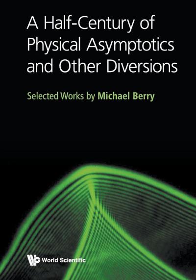HALF-CENTURY OF PHYSICAL ASYMPTOTICS AND OTHER DIVERSIONS, A