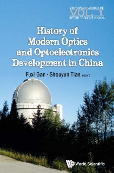 HISTORY OF MODERN OPTICS & OPTOELECTRONICS DEVELOP IN CHINA