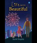 Life can be beautiful