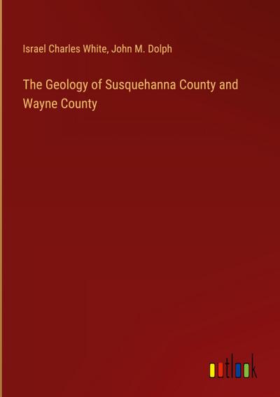 The Geology of Susquehanna County and Wayne County
