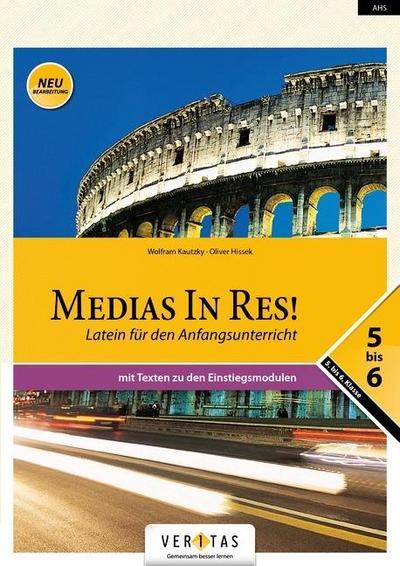 Medias in res! Neuausgabe Latein für den Anfangsunterricht - mit Texten zu den Einstiegsmodulen, AHS 5. bis 6. Klasse