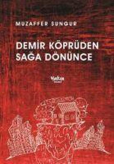 Demir Köprüden Saga Dönünce