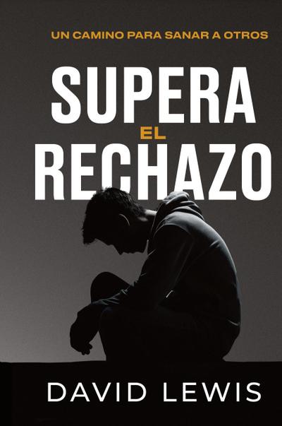 Supera el rechazo