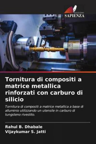 Tornitura di compositi a matrice metallica rinforzati con carburo di silicio