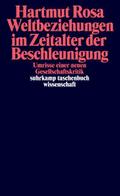 Weltbeziehungen im Zeitalter der Beschleunigung
