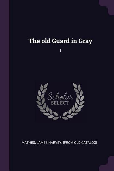 The old Guard in Gray