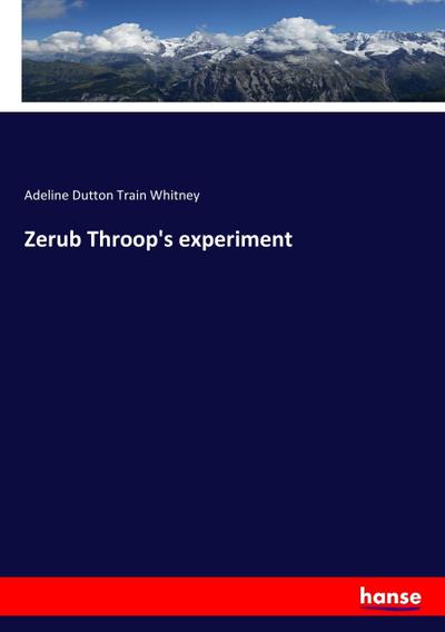 Zerub Throop’s experiment