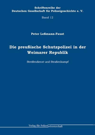 Die preußische Schutzpolizei in der Weimarer Republik