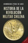 Historia de la Revolución Militar Chilena 4a Edición