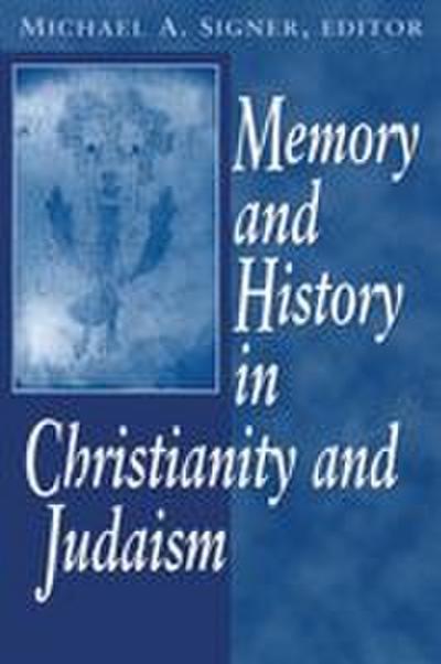Memory and History In Christianity and Judaism