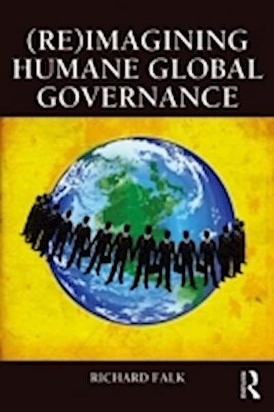 (Re)Imagining Humane Global Governance