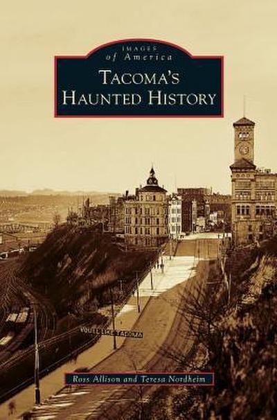 Tacoma’s Haunted History