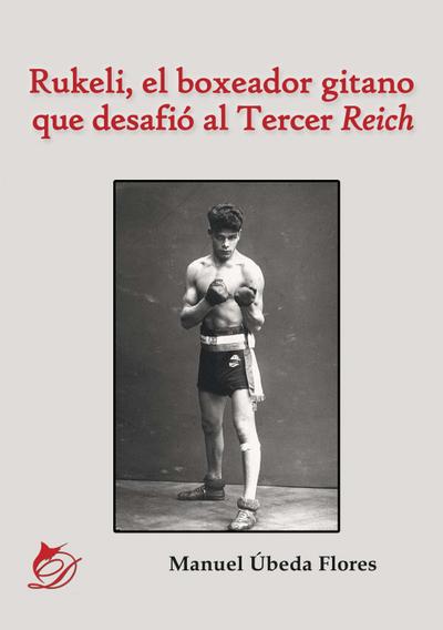 Rukeli, el boxeador gitano que desafió al Tercer Reich