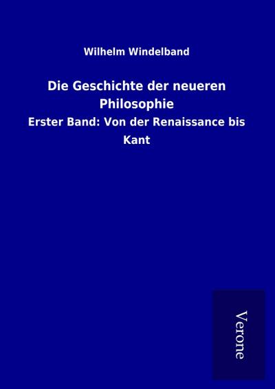 Die Geschichte der neueren Philosophie