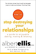 How to Stop Destroying Your Relationships