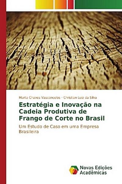 Estratégia e Inovação na Cadeia Produtiva de Frango de Corte no Brasil