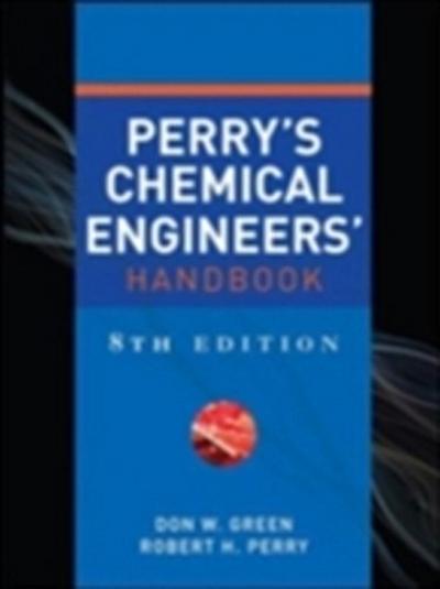 Perry’s Chemical Engineers’ Handbook, Eighth Edition
