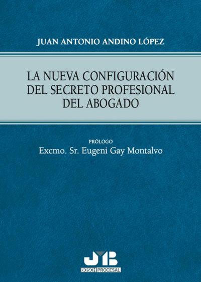 La nueva configuración del secreto profesional del abogado