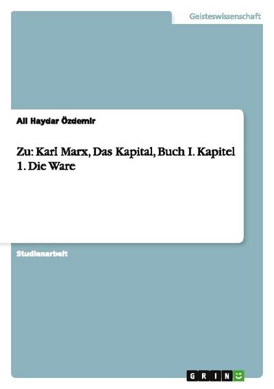 Zu: Karl Marx, Das Kapital, Buch I. Kapitel 1. Die Ware