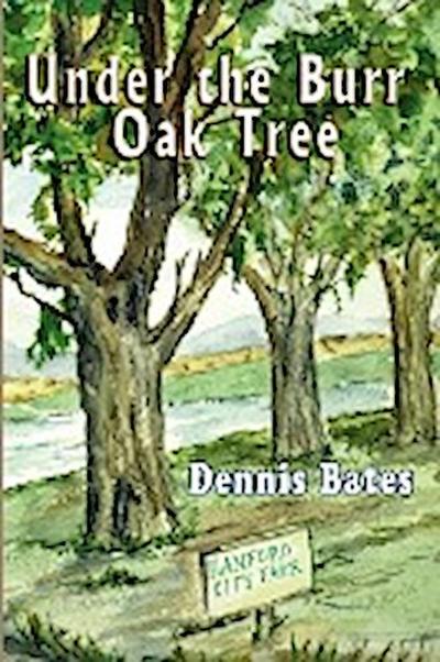Under the Burr Oak Tree