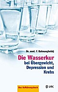 Die Wasserkur bei Übergewicht, Depression und Krebs