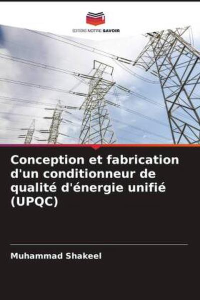 Conception et fabrication d’un conditionneur de qualité d’énergie unifié (UPQC)