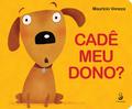 Cadê meu dono ?
