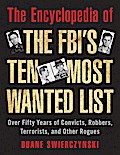 The Encyclopedia of the FBI’s Ten Most Wanted List