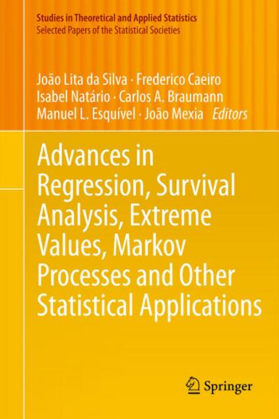 Advances in Regression, Survival Analysis, Extreme Values, Markov Processes and Other Statistical Applications