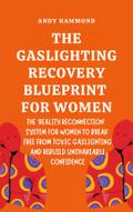 The Gaslighting Recovery Blueprint For Women