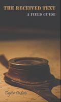 The Received Text - A Field Guide