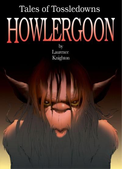 Howlergoon Book 6 - Tales of Tossledowns