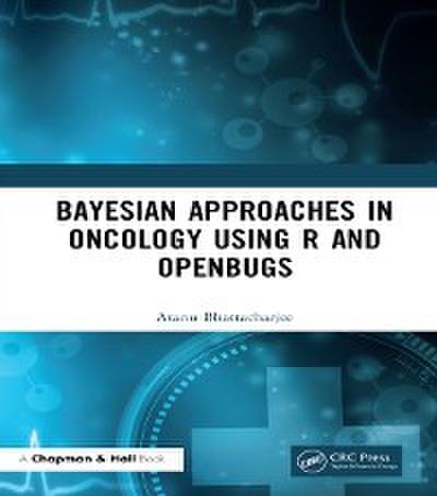 Bayesian Approaches in Oncology Using R and OpenBUGS