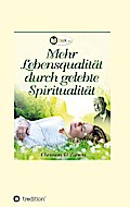 Mehr Lebensqualität durch gelebte Spiritualität