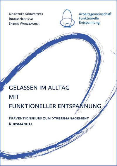 Gelassen im Alltag mit Funktioneller Entspannung