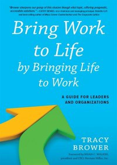 Bring Work to Life by Bringing Life to Work