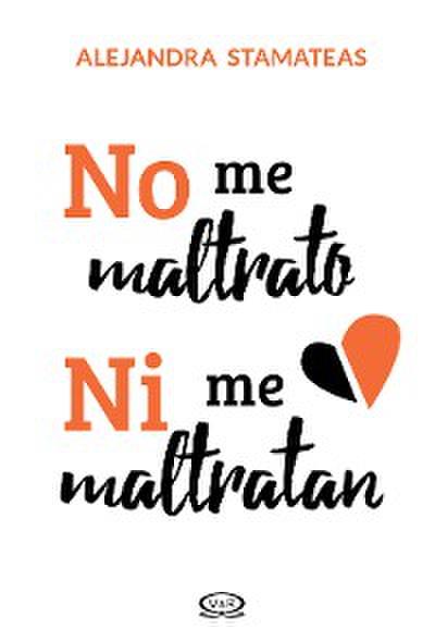 No me maltrato ni me maltratan