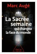 La Sacree Semaine qui changea la face du monde