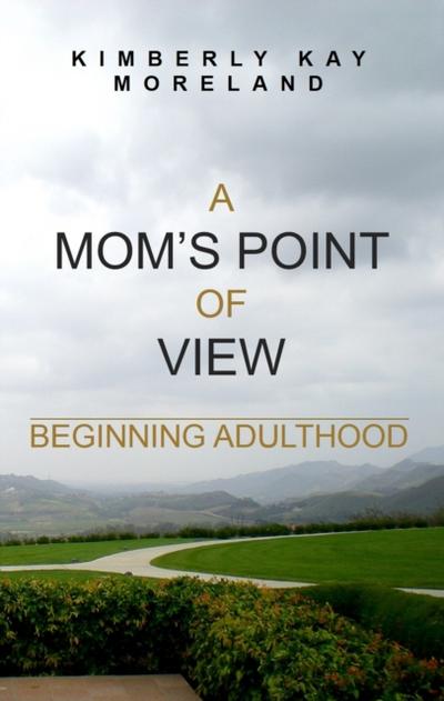 Mom’s Point Of View: Beginning Adulthood