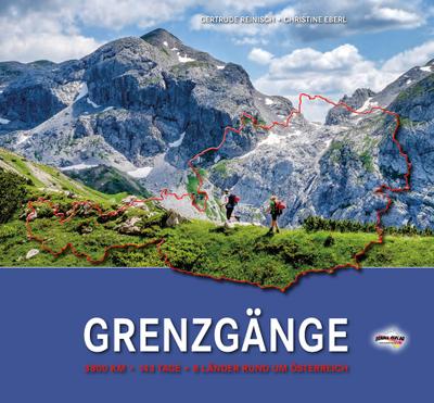 GRENZGÄNGE: 3.800 km, 143 Tage, 8 Länder rund um Österreich