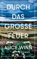 Durch das große Feuer: Roman | Nominiert für den Deutschen Jugendliteraturpreis