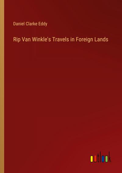 Rip Van Winkle’s Travels in Foreign Lands