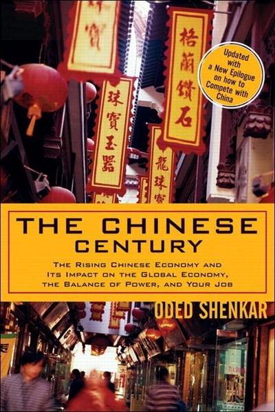 The Chinese Century: The Rising Chinese Economy and Its Impact on the Global ...