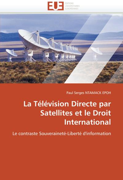 La Télévision Directe par Satellites et le Droit International - Paul Serges Ntamack Epoh