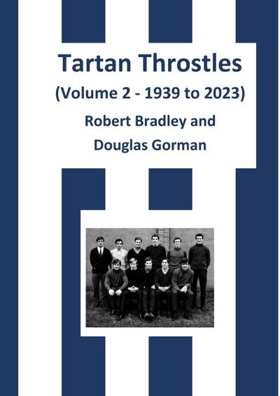 Tartan Throstles (Volume 2-1939 to 2023)