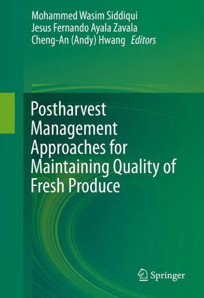Postharvest Management Approaches for Maintaining Quality of Fresh Produce