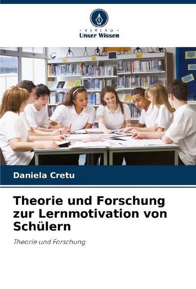 Theorie und Forschung zur Lernmotivation von Schülern