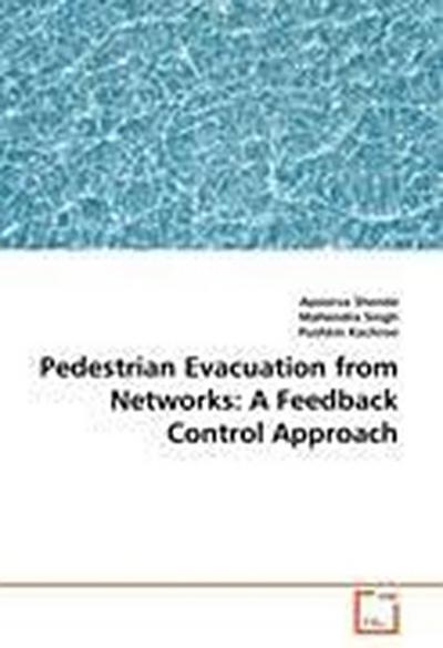 Pedestrian Evacuation from Networks: A Feedback Control Approach